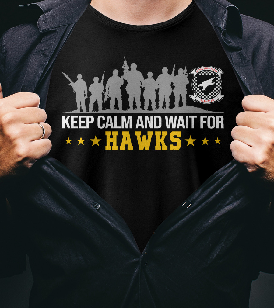 Keep Calm And Wait For Hawks Vmfa(Aw)-533 Hawk Insignia T-Shirt