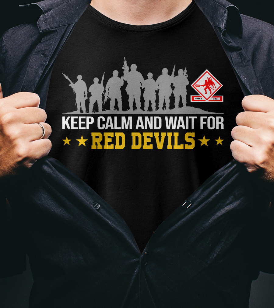 Keep Calm And Wait For Vmfa-232 Red Devils T-Shirt