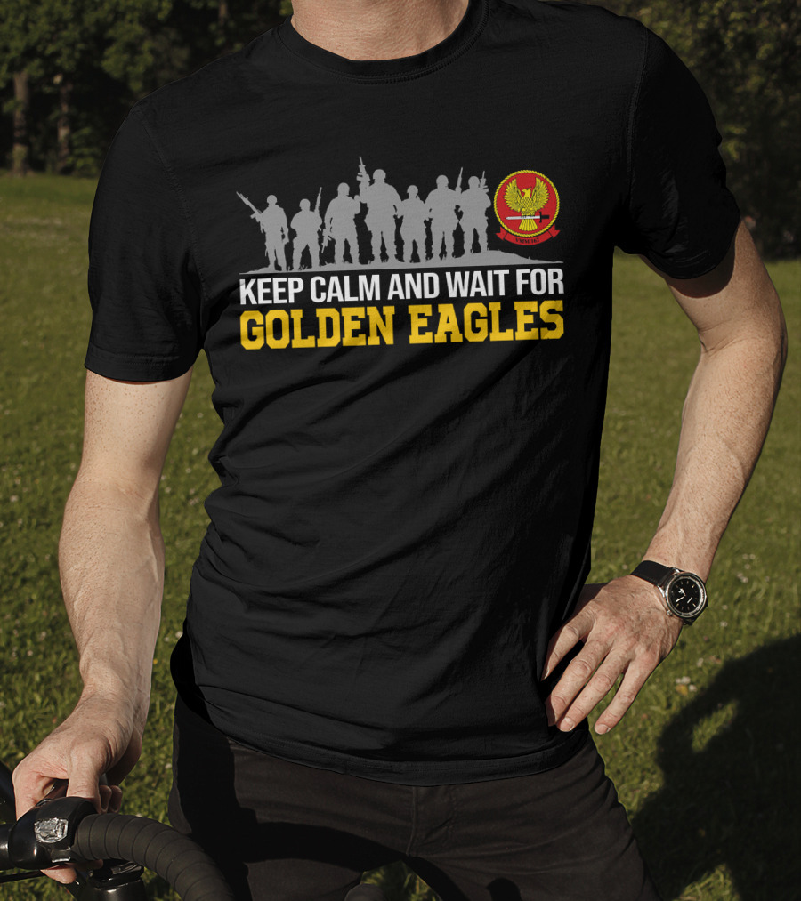 Keep Calm And Wait For Golden Eagles Vmm-162 T-Shirt