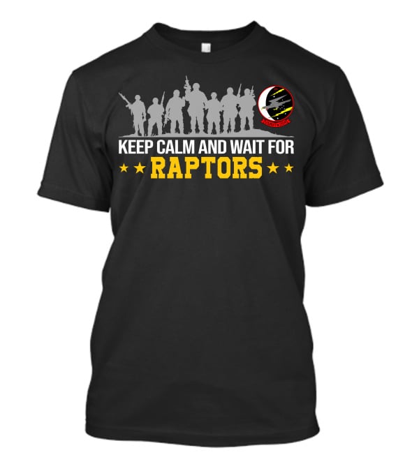 Keep Calm And Wait For Raptors Vmmt-204 T-Shirt