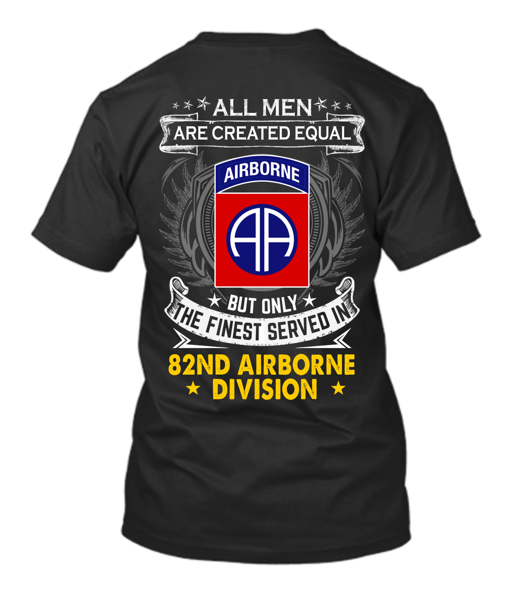 All Men Are Created Equal But Only The Finest Served In 82nd Airborne Division T-Shirt