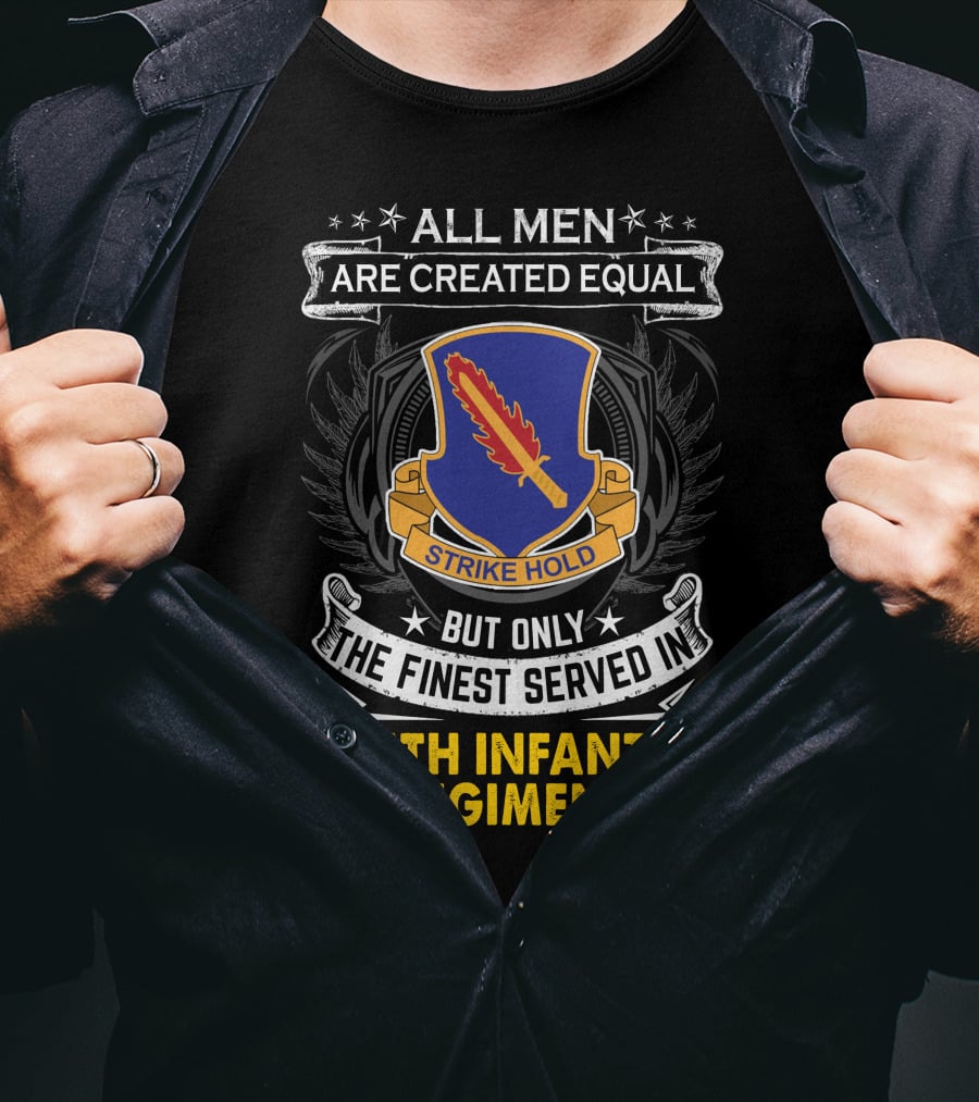 All Men Are Created Equal But Only The Finest Served In 504Th Infantry Regiment Strike Hold T-Shirt