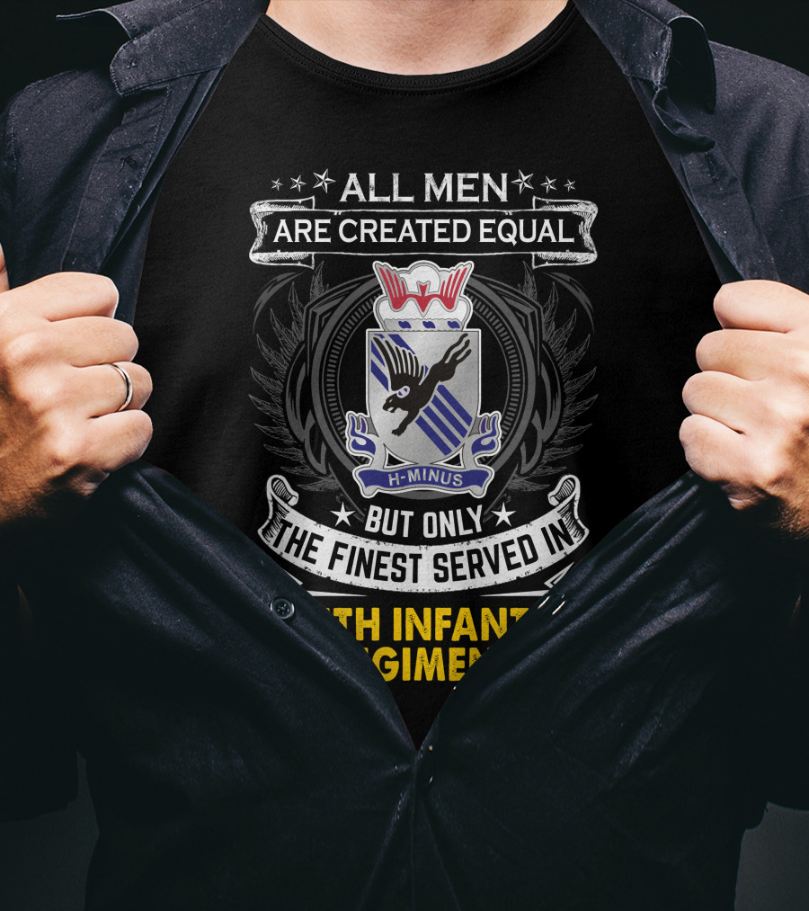 All Men Are Created Equal But Only The Finest Served In 505Th Infantry Regiment H-Minus T-Shirt