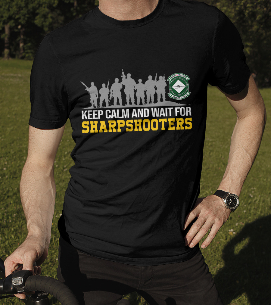 Keep Calm And Wait For Sharpshooters Vmfat 101 T-Shirt