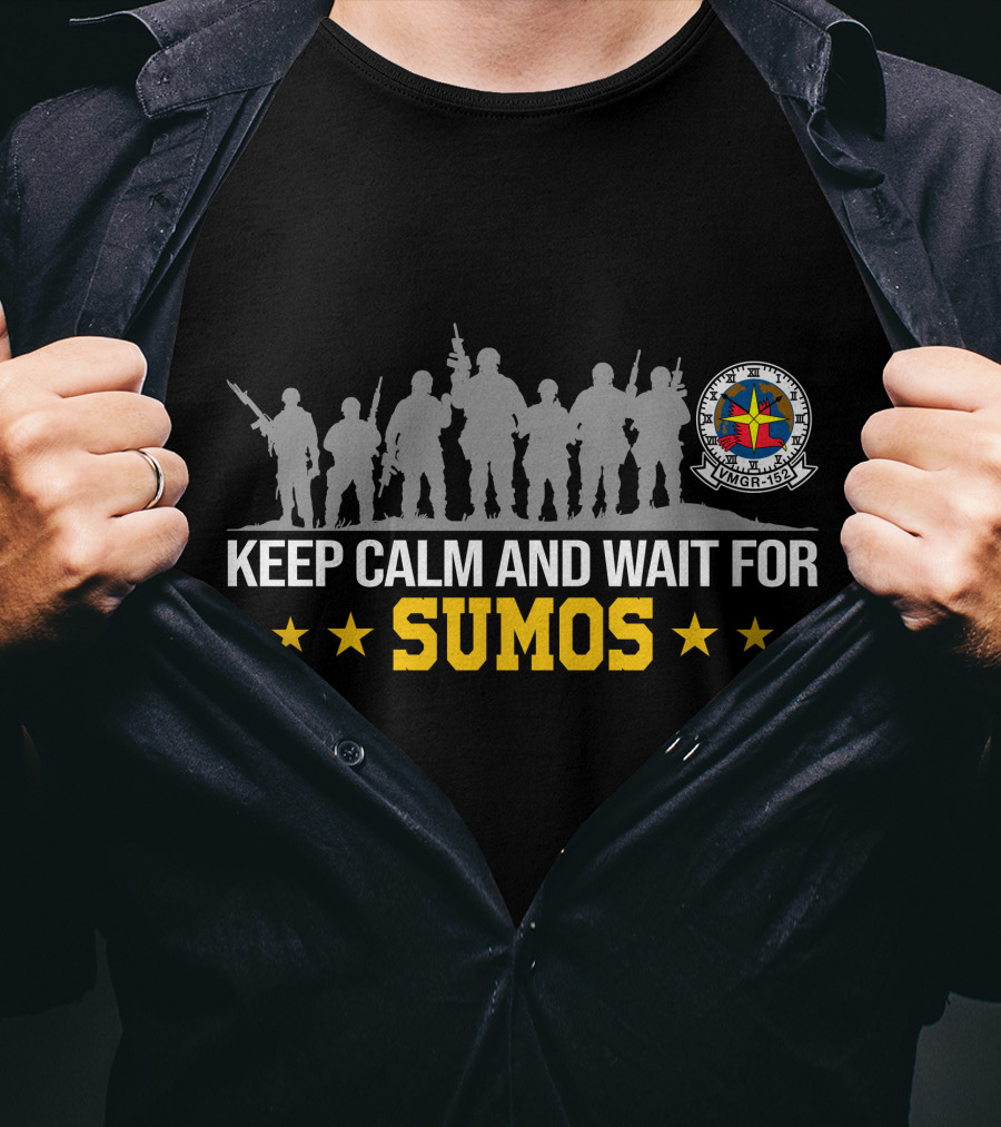 Keep Calm And Wait For Sumos Vmgr 152 T-Shirt