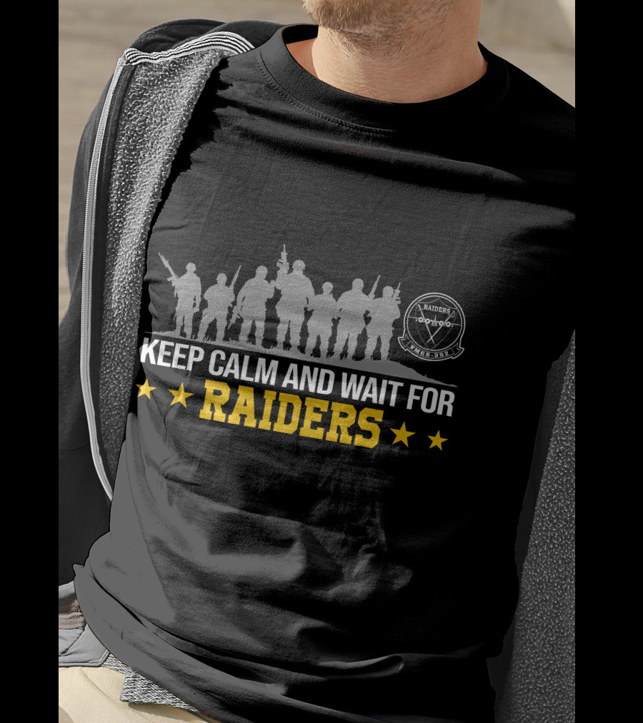Keep Calm And Wait For Raiders Vmgr 352 T-Shirt