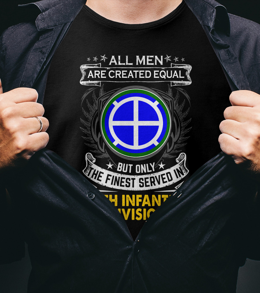 All Men Are Created Equal But Only The Finest Served In 35Th Infantry Division T-Shirt