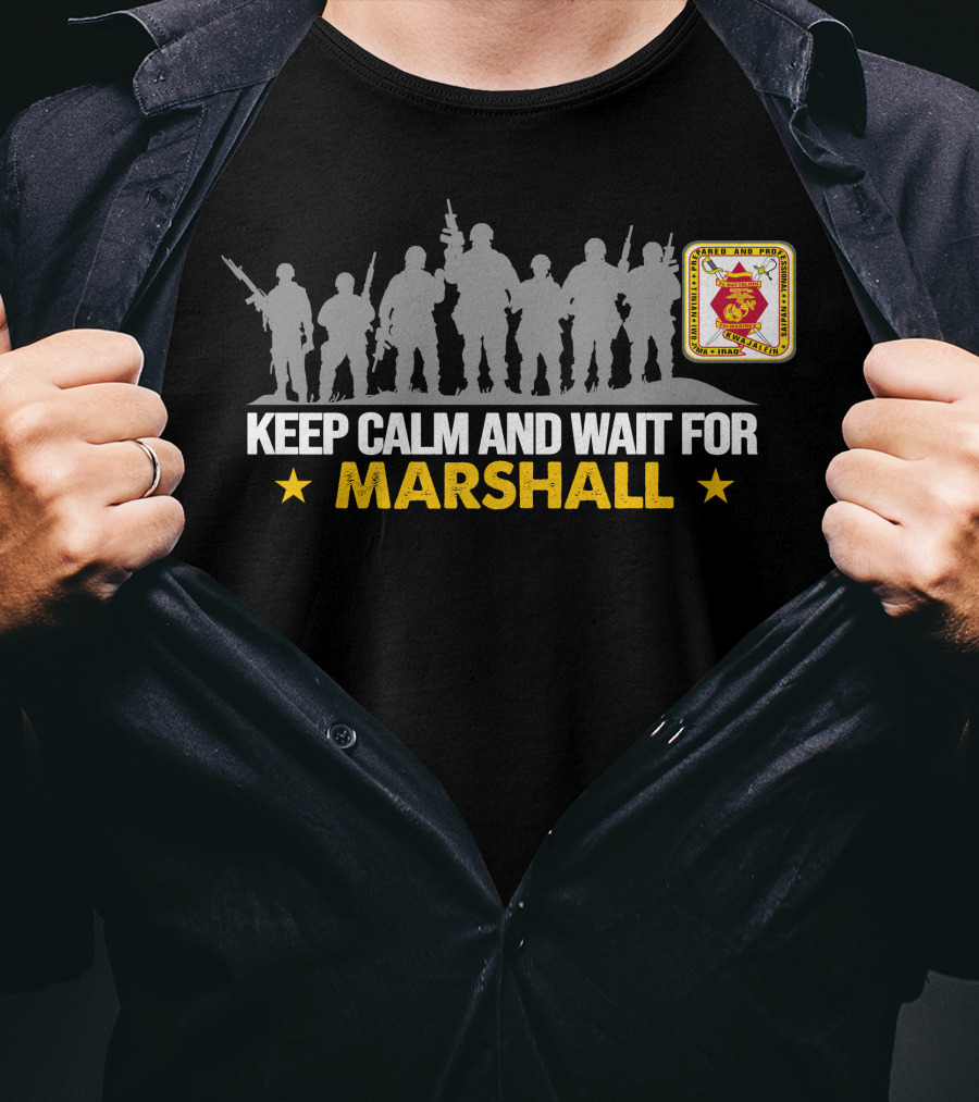 2Nd Battalion 23Rd Marines Keep Calm And Wait For Marshall T-Shirt