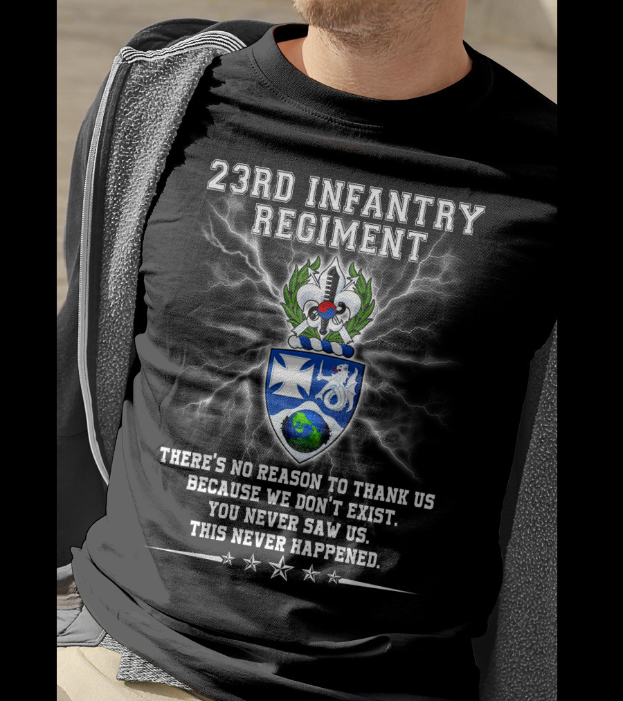 23rd Infantry Regiment Shield Lightning No Reason To Thank Us Because We Don't Exist T-Shirt