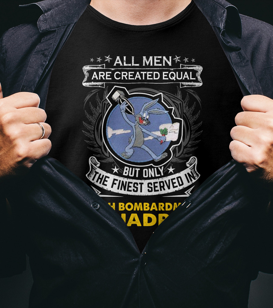 ALL MEN ARE CREATED EQUAL BUT ONLY THE FINEST SERVED IN 486TH BOMBARDMENT SQUADRON T-Shirt