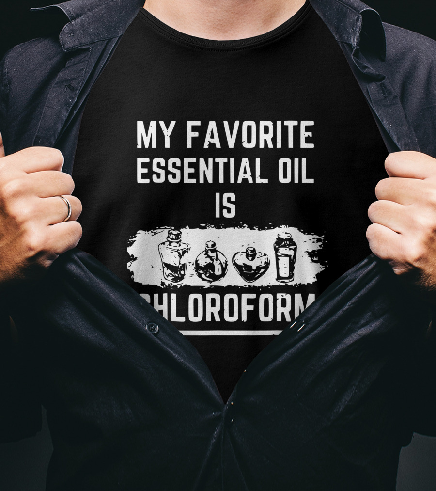 My Favorite Essential Oil Is Chloroform Vintage Bottles T-Shirt