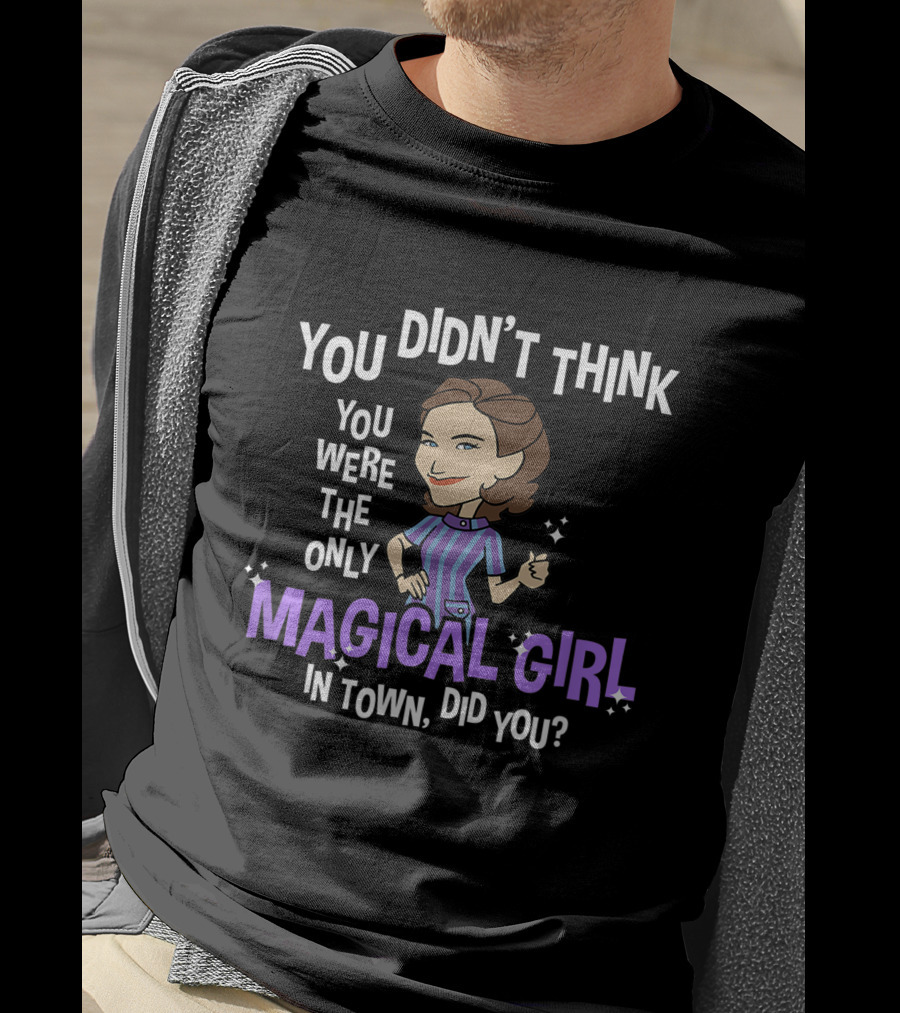 Marvel WandaVision Agatha Harkness You Didn't Think You Were The Only Magical Girl In Town Did You T-Shirt
