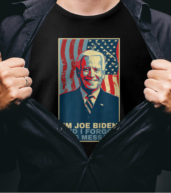 Funny Meme I’M Joe Biden And I Forgot This Message Flags T-Shirt