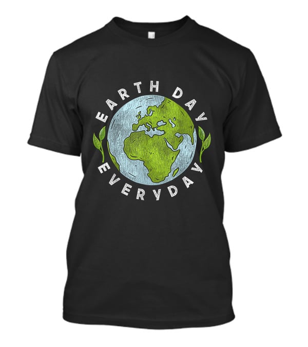Earth Day Everyday Globe And Leaves T-Shirt