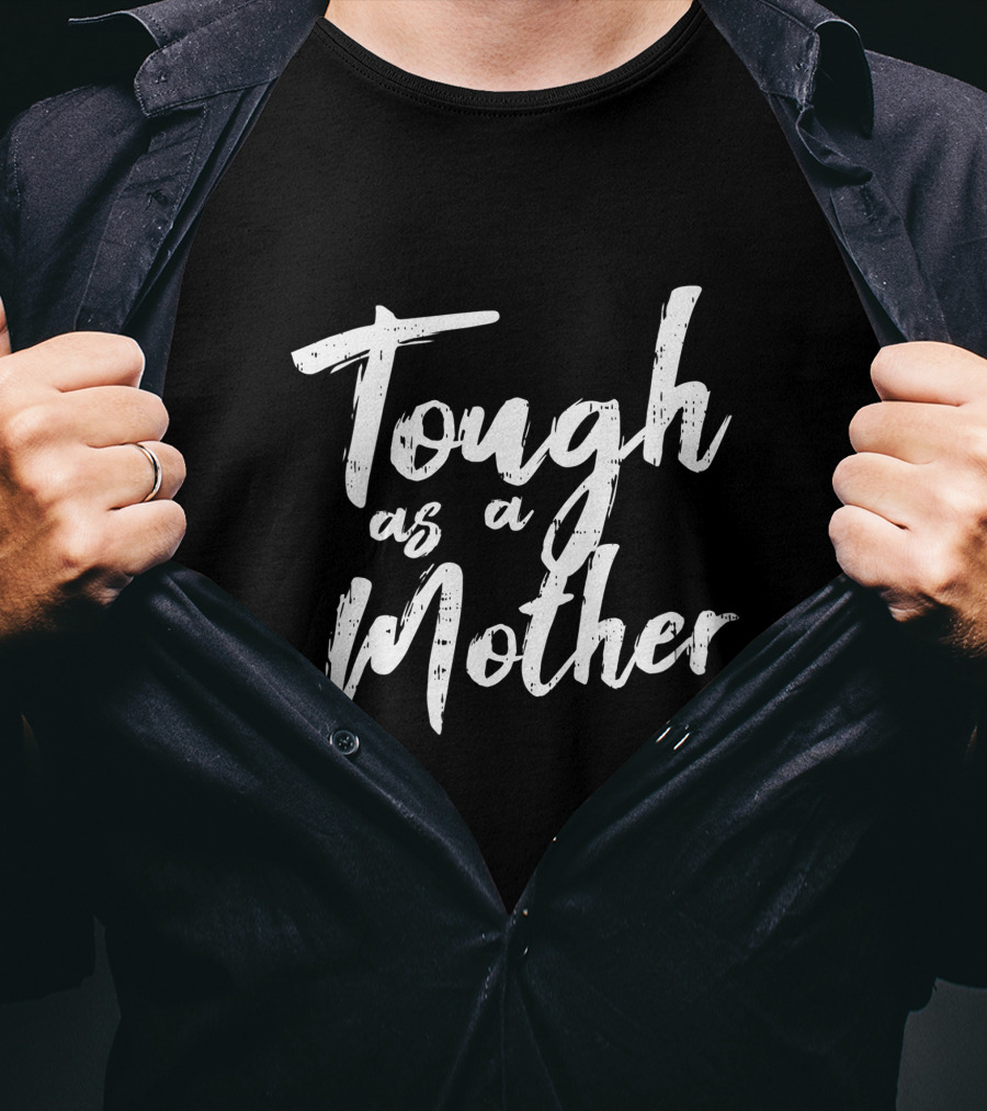 Tough As A Mother Cute Mom Life Mommy T-Shirt