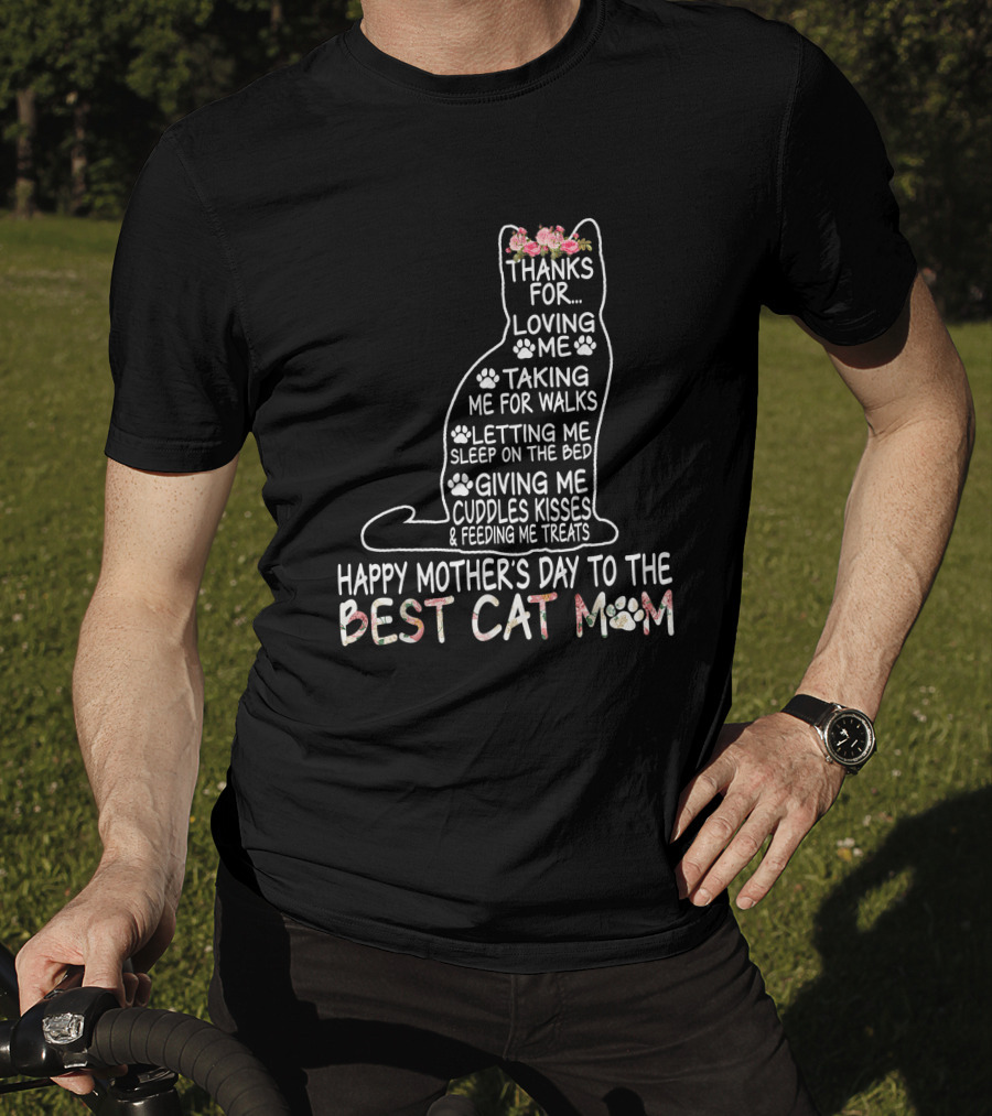 Happy Mother's Day Thanks For Loving Me Best Cat Mom Letting Me Sleep On The Bed T-Shirt