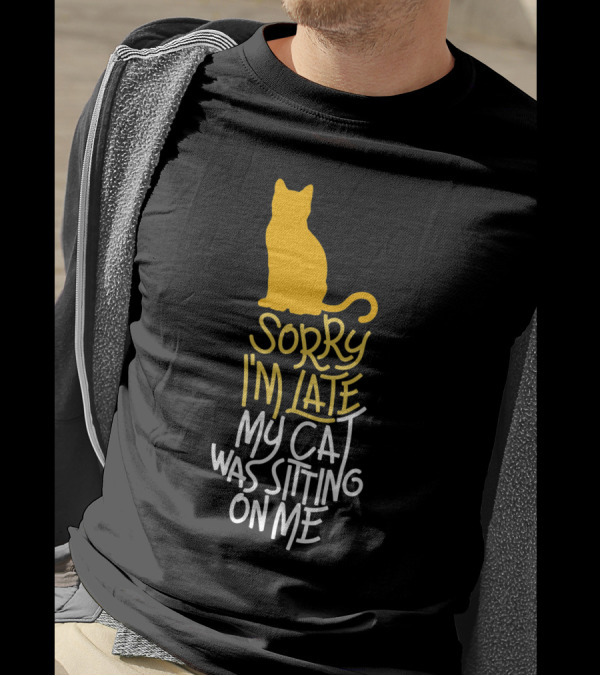 Sorry I'm Late My Cat Was Sitting On Me Silhouette Kitty Outline T-Shirt