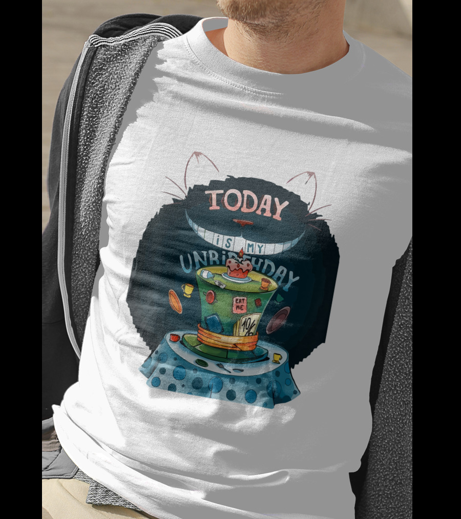 Today Is My Unbirthday Funny Cat Lover Eat Me 10/6 Hat Cheshire Table T-Shirt