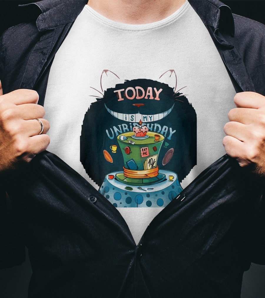 Today Is My Unbirthday Funny Cat Lover Eat Me 10/6 Hat Cheshire Table T-Shirt