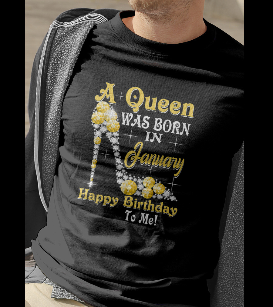 A Queen Was Born In January Happy Birthday To Me High Heels Sparkling Gemstones T-Shirt