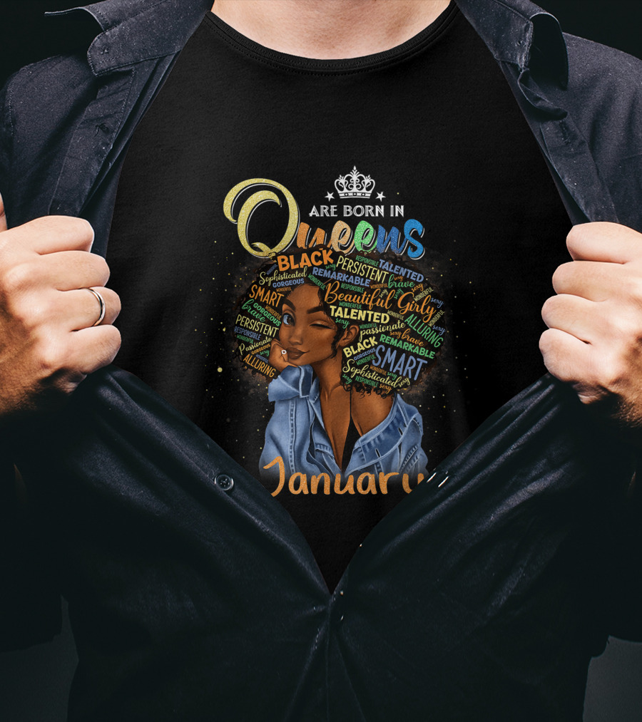 Queens Are Born In January Black Girl Beautiful Smart Talented Sophisticated T-Shirt