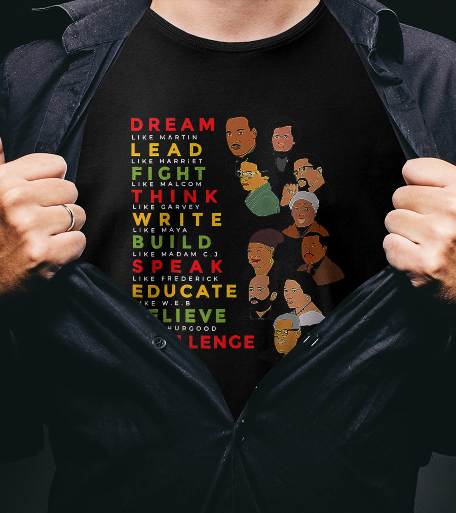 Dream Like Martin Lead Like Harriet Fight Like Malcolm Black History Month Icons And Actions T-Shirt
