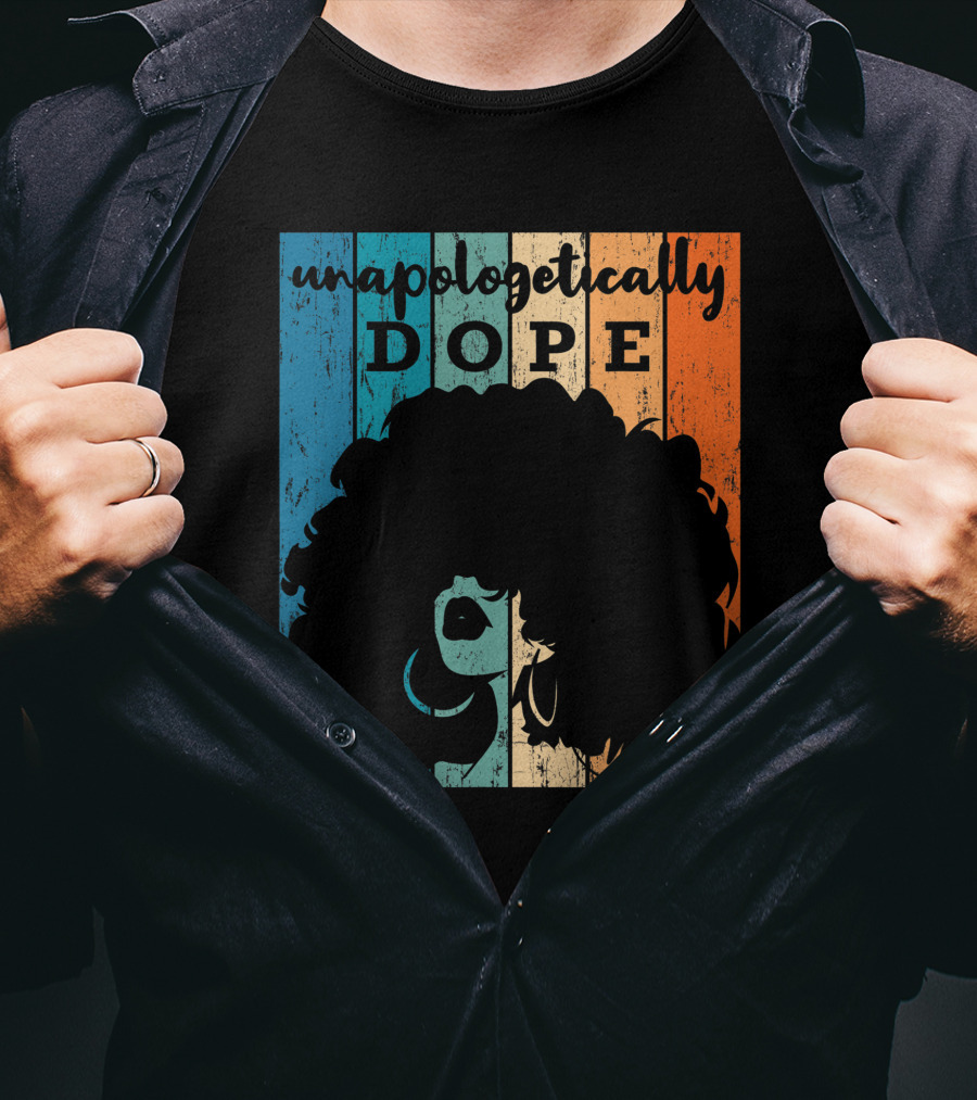 Unapologetically Dope Afro African American Black Women BAE Retro T-Shirt