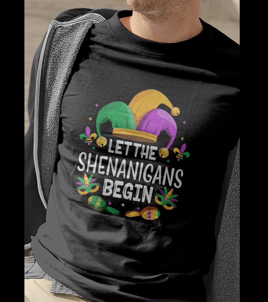 Let The Shenanigans Begin Mardi Gras Jester Hat Fleur De Lis Masks Beads T-Shirt
