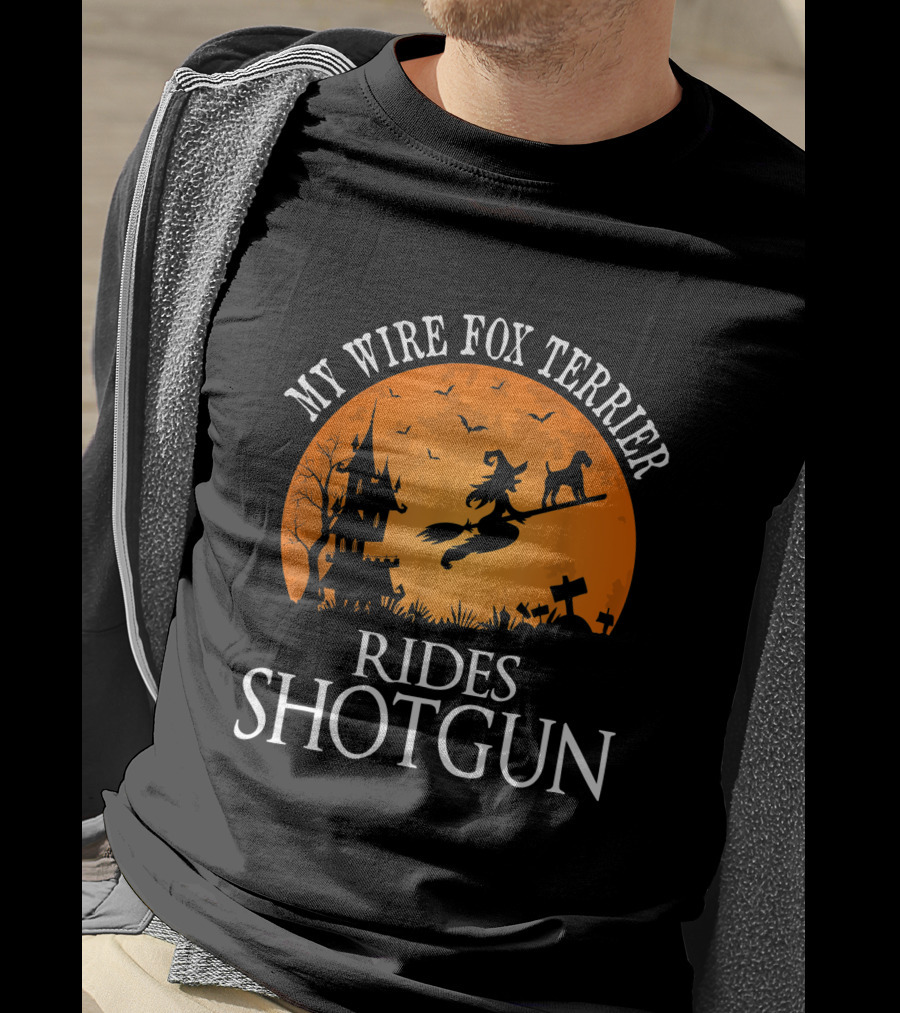 My Wire Fox Terrier Rides Shotgun Dog Lover Halloween Moon Witch Scene T-Shirt