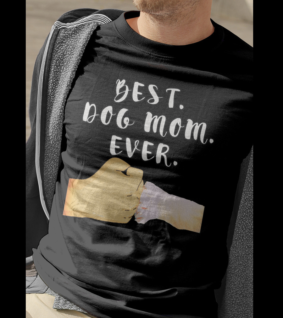 Best Dog Mom Ever Paw Fist Bump T-Shirt