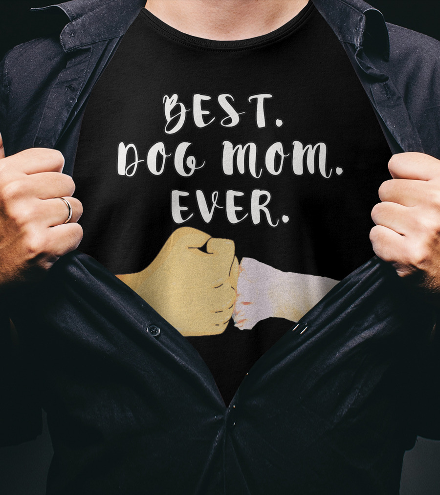 Best Dog Mom Ever Paw Fist Bump T-Shirt