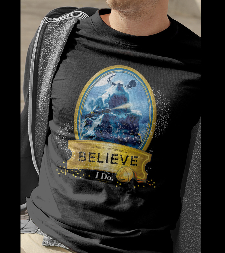 The Polar Express Believe I Do True Believer T-Shirt