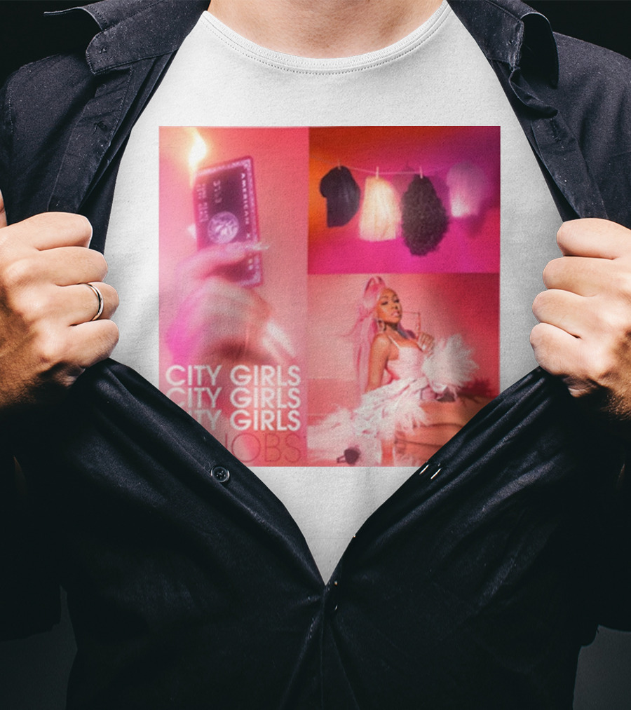 City Girls City Girls City Girls Jobs T-Shirt