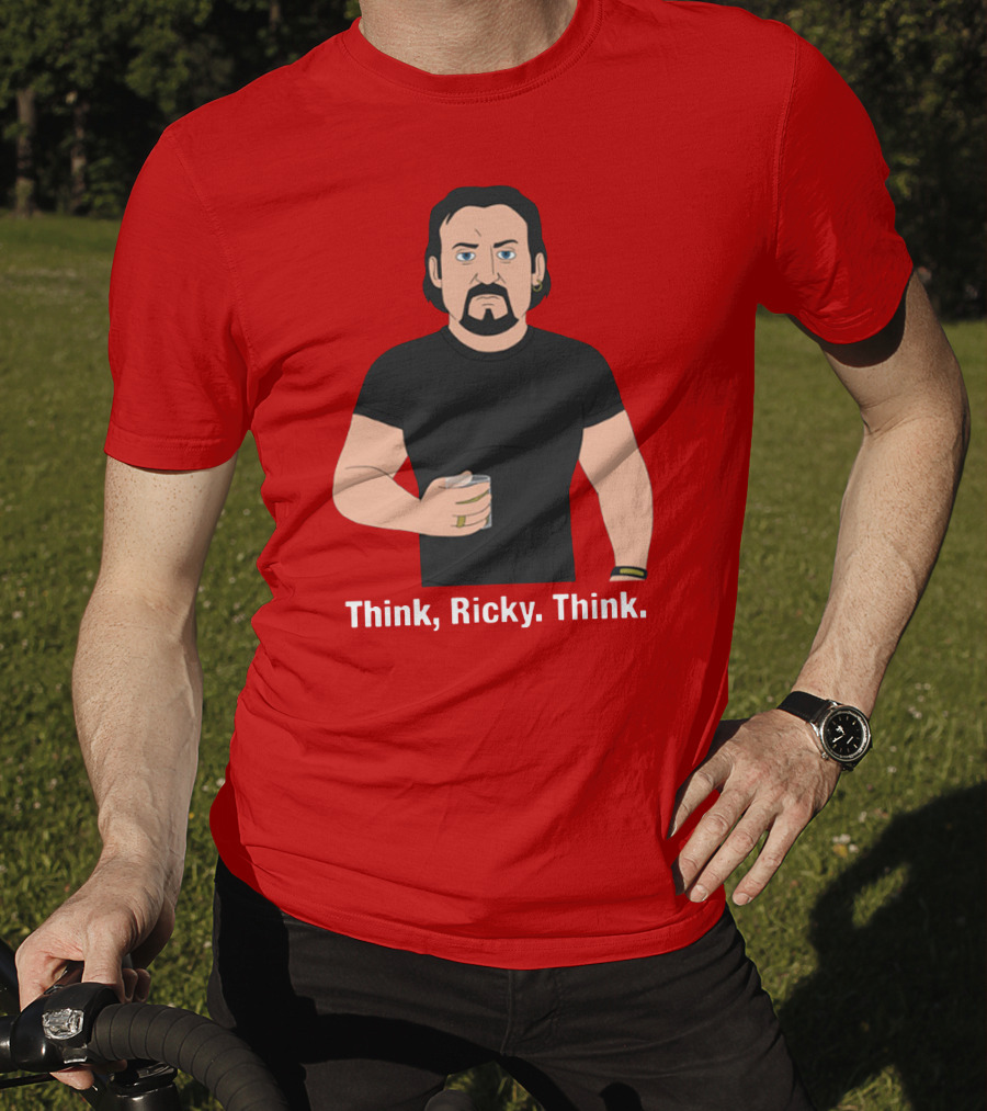 Think Ricky Think Trailer Park Boys Merch T-Shirt