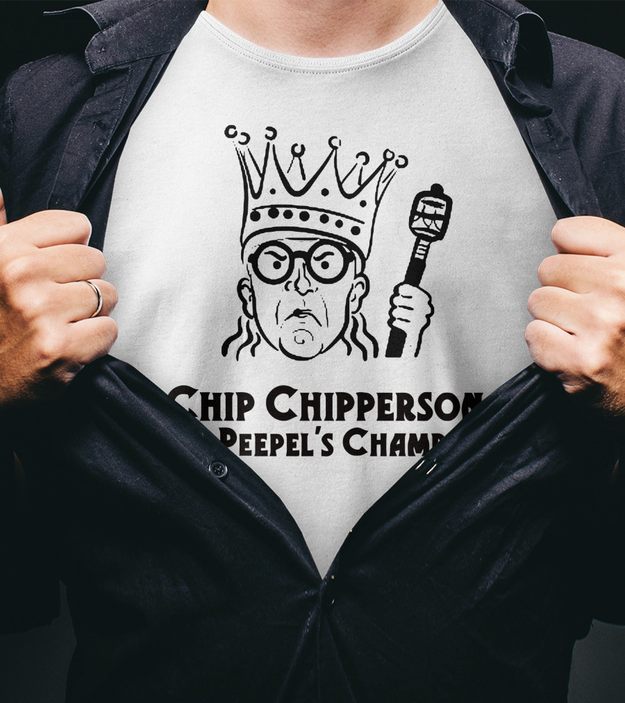 Chip Chipperson The Peepel's Champion T-Shirt