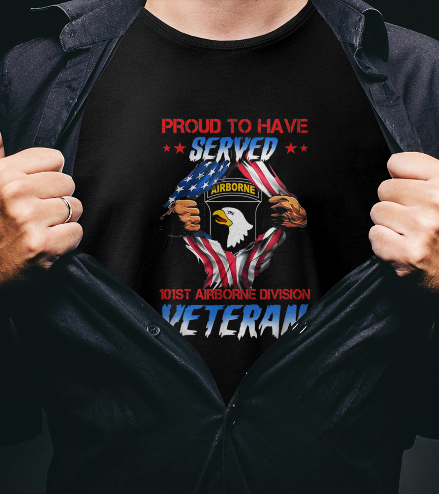 Proud To Have Served 101st Airborne Division Veteran American Flag Eagle Emblem T-Shirt