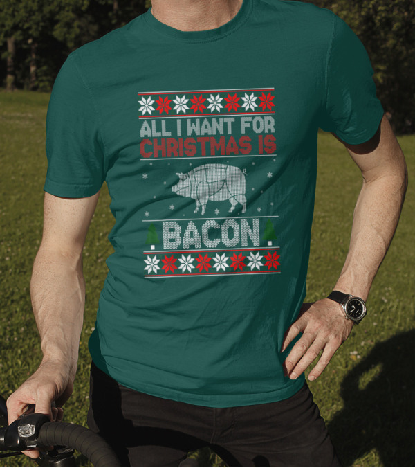 All I Want For Christmas Is Bacon Pig T-Shirt