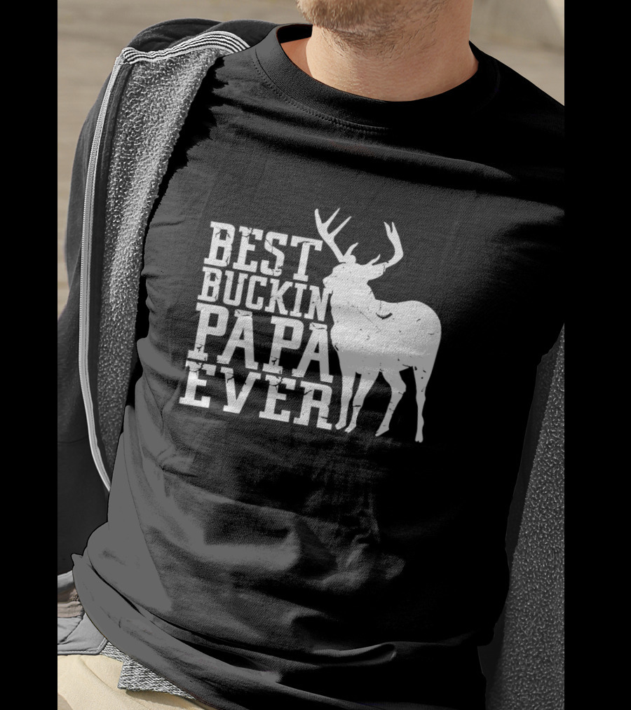 Best Buckin Papa Ever Deer Hunting T-Shirt