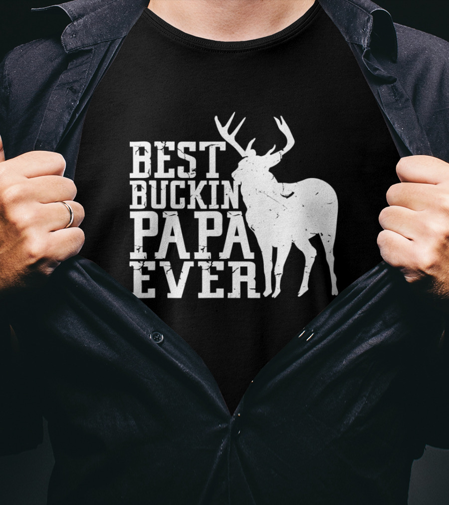 Best Buckin Papa Ever Deer Hunting T-Shirt