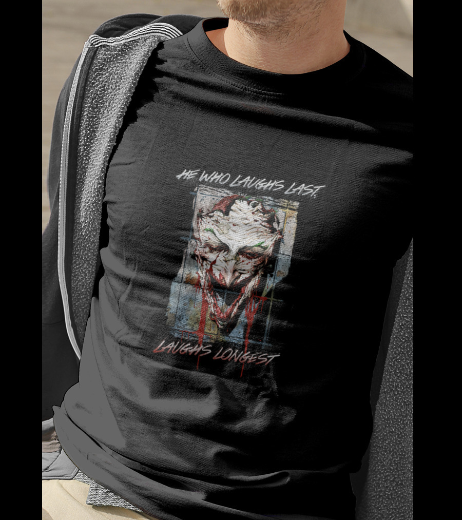Batman Joker He Who Laughs Last Laughs Longest T-Shirt