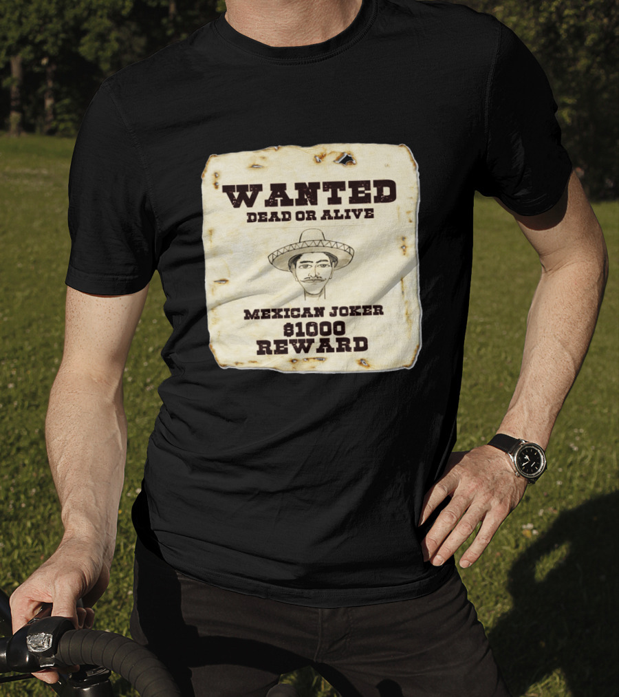 Wanted Dead Or Alive Mexican Joker $1000 Reward T-Shirt