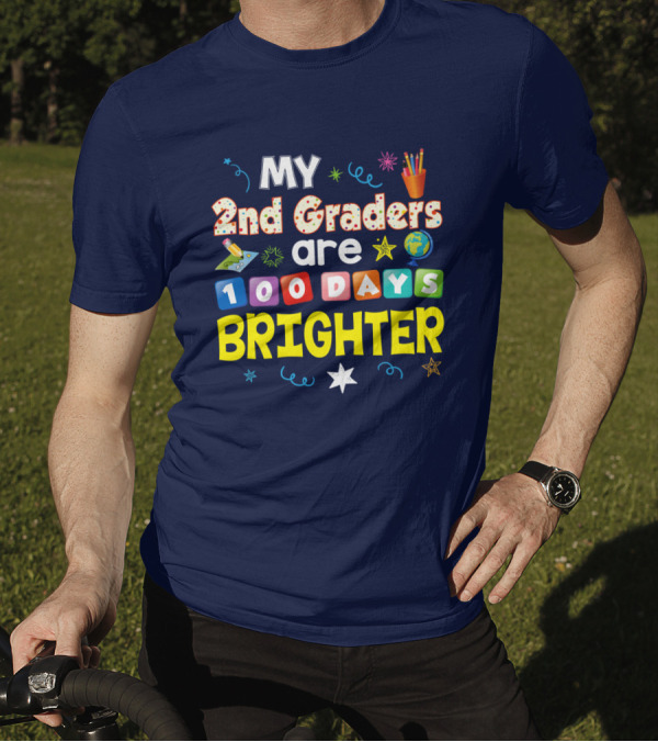 My 2nd Graders Are 100 Days Brighter With Stars And Pencils For 100th Day T-Shirt