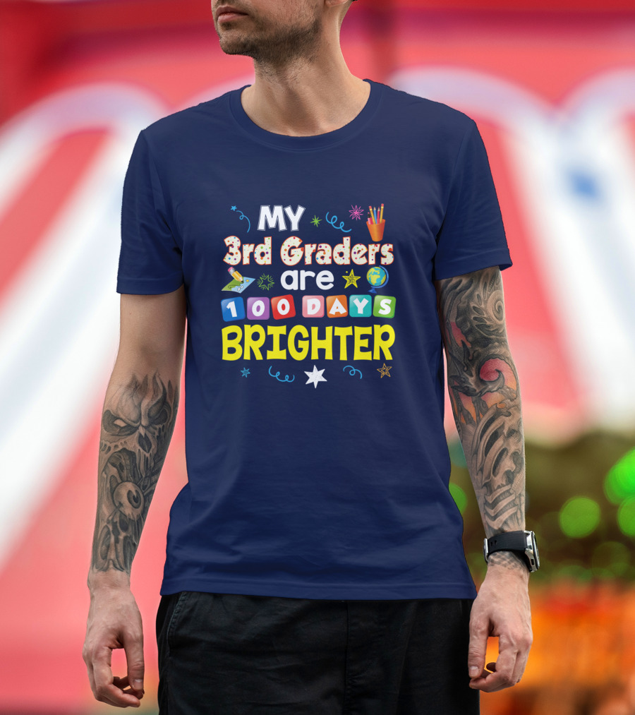 My 3rd Graders Are 100 Days Brighter Stars Pencils Globe Blocks T-Shirt