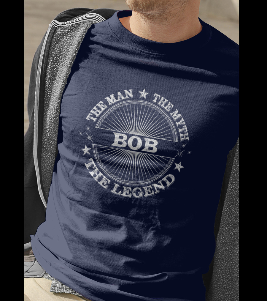 The Man The Myth The Legend Bob T-Shirt