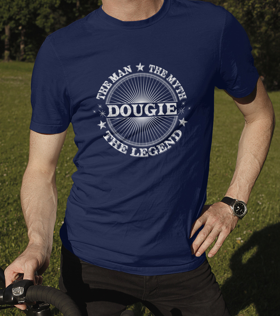 DOUGIE The Man The Myth The Legend T-Shirt