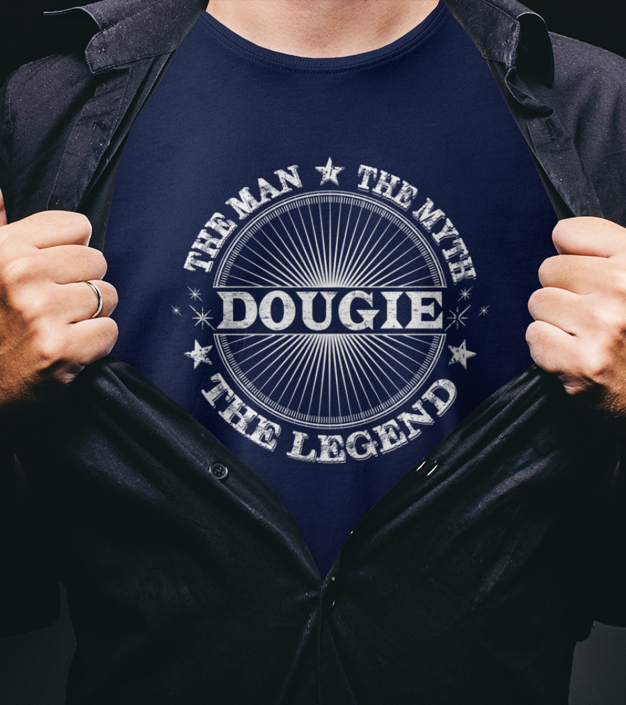 DOUGIE The Man The Myth The Legend T-Shirt