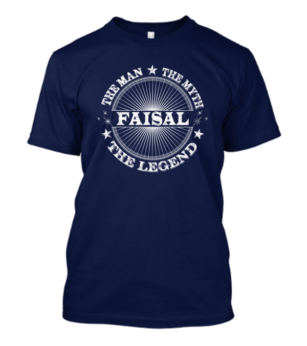 The Man The Myth The Legend FAISAL T-Shirt