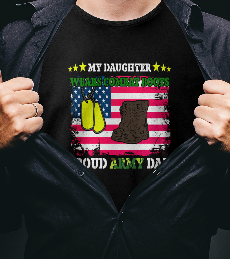 My Daughter Wears Combat Boots Proud Army Dad USA Flag Dog Tags T-Shirt