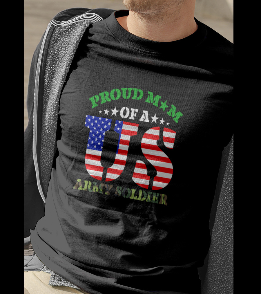 Proud Mom Of A US Army Soldier Patriotic T-Shirt