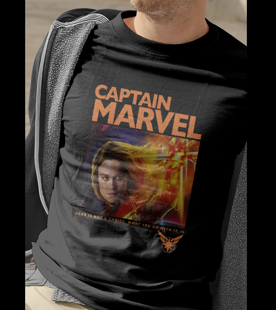 Captain Marvel Fear Is Not A Choice What You Do With It Is T-Shirt